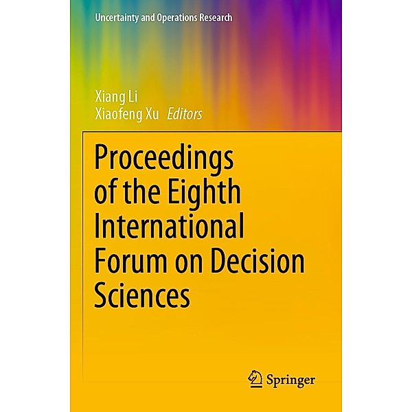 Proceedings of the Eighth International Forum on Decision Sciences / Uncertainty and Operations Research