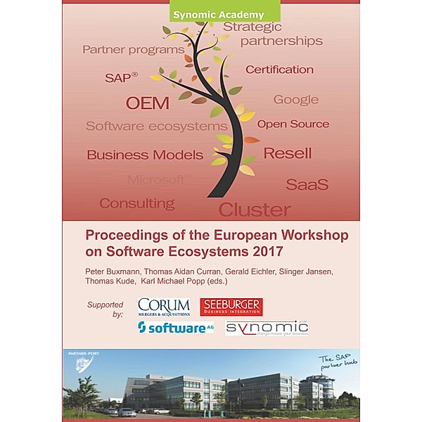 Proceedings of the European Workshop on Software Ecosystems 2017, Peter Buxmann, Thomas Aidan Curran, Gerald Eichler, Slinger Jansen, Thomas Kude, Karl Michael Popp
