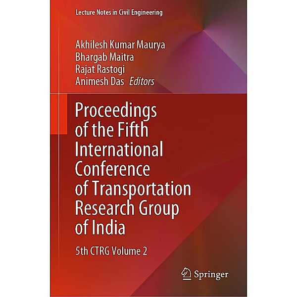 Proceedings of the Fifth International Conference of Transportation Research Group of India / Lecture Notes in Civil Engineering Bd.219