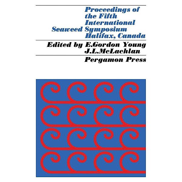 Proceedings of the Fifth International Seaweed Symposium, Halifax, August 25-28, 1965