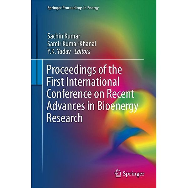 Proceedings of the First International Conference on Recent Advances in Bioenergy Research / Springer Proceedings in Energy