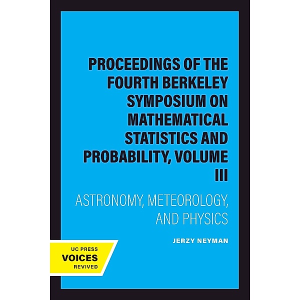 Proceedings of the Fourth Berkeley Symposium on Mathematical Statistics and Probability, Volume III