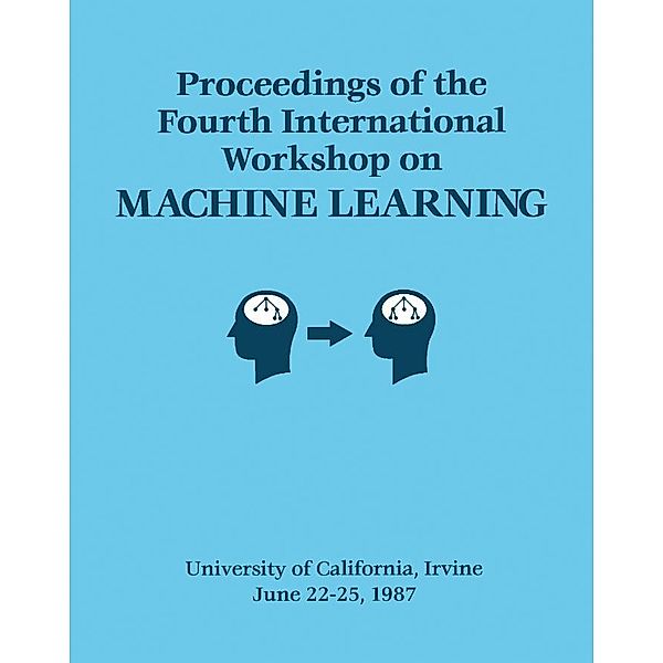 Proceedings of the Fourth International Workshop on MACHINE LEARNING