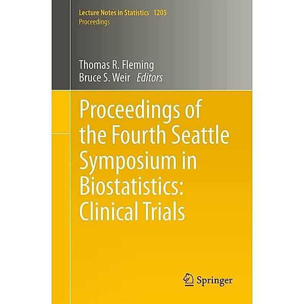 Proceedings of the Fourth Seattle Symposium in Biostatistics: Clinical Trials / Lecture Notes in Statistics Bd.1205