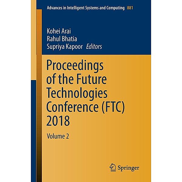Proceedings of the Future Technologies Conference (FTC) 2018 / Advances in Intelligent Systems and Computing Bd.881