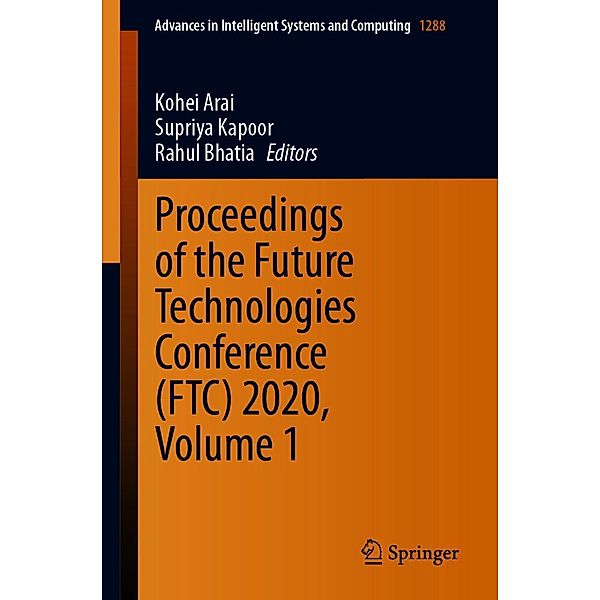 Proceedings of the Future Technologies Conference (FTC) 2020, Volume 1 / Advances in Intelligent Systems and Computing Bd.1288