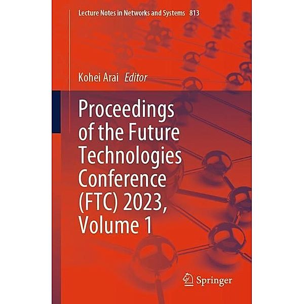 Proceedings of the Future Technologies Conference (FTC) 2023, Volume 1