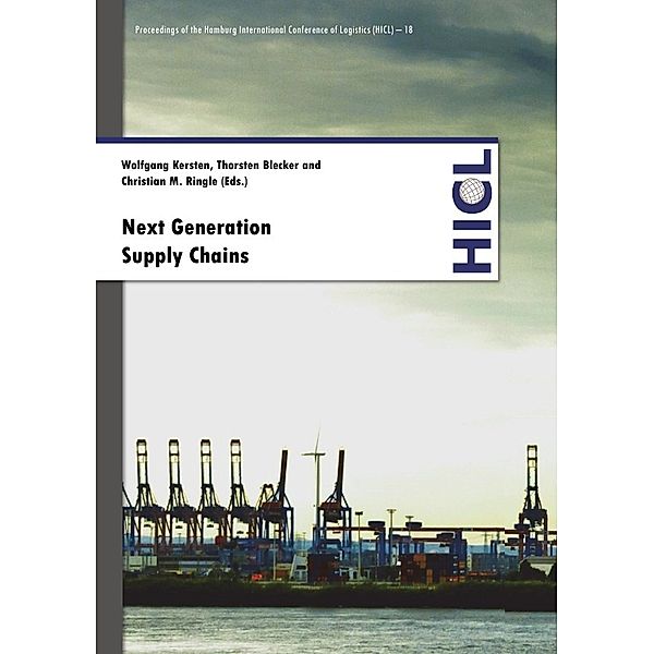 Proceedings of the Hamburg International Conference of Logistics (HICL) / Next Generation Supply Chains, Thorsten Blecker