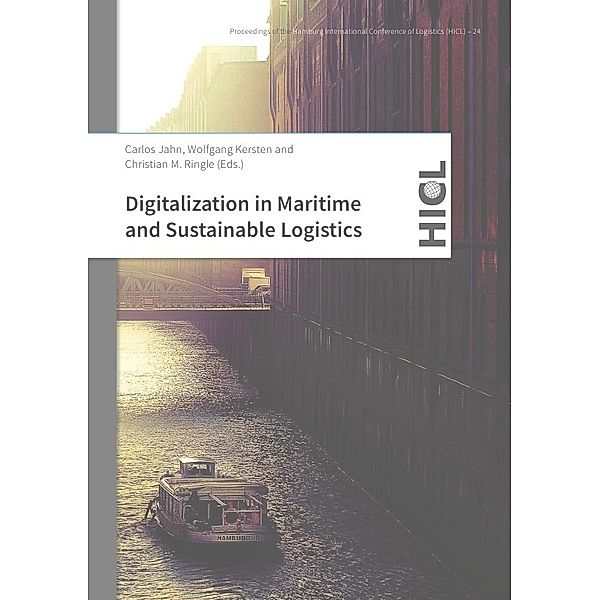 Proceedings of the Hamburg International Conference of Logistics (HICL) / Digitalization in Maritime and Sustainable Logistics, Carlos Jahn, Wolfgang Kersten, Christian M. Ringle