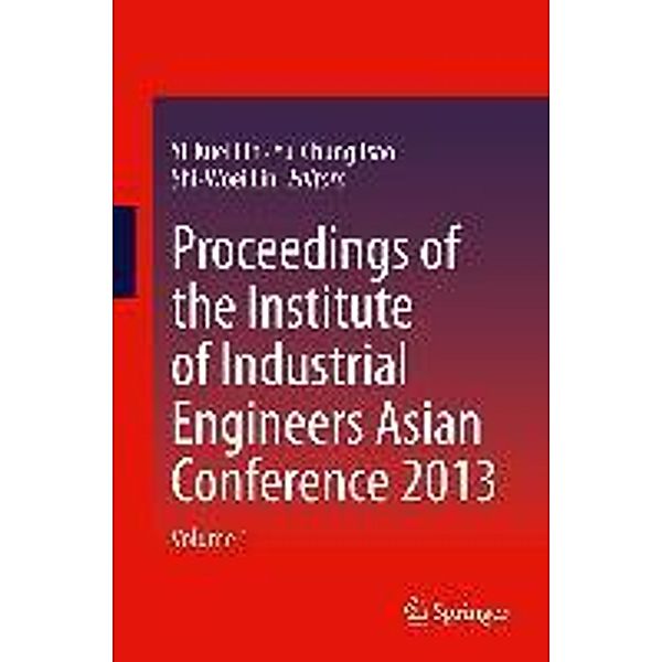 Proceedings of the Institute of Industrial Engineers Asian Conference 2013