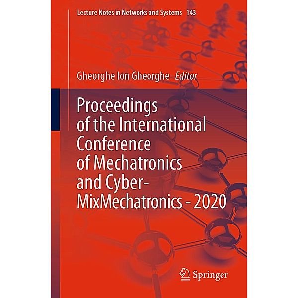 Proceedings of the International Conference of Mechatronics and Cyber- MixMechatronics - 2020 / Lecture Notes in Networks and Systems Bd.143