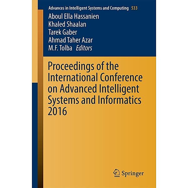 Proceedings of the International Conference on Advanced Intelligent Systems and Informatics 2016 / Advances in Intelligent Systems and Computing Bd.533