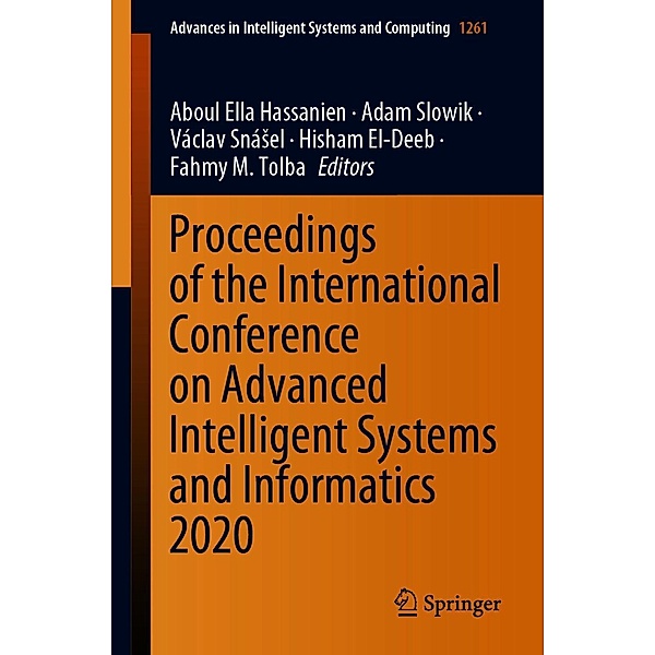 Proceedings of the International Conference on Advanced Intelligent Systems and Informatics 2020 / Advances in Intelligent Systems and Computing Bd.1261