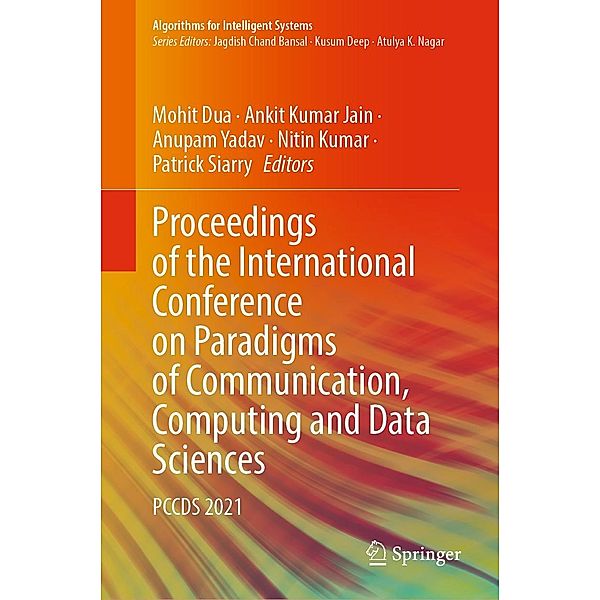 Proceedings of the International Conference on Paradigms of Communication, Computing and Data Sciences / Algorithms for Intelligent Systems