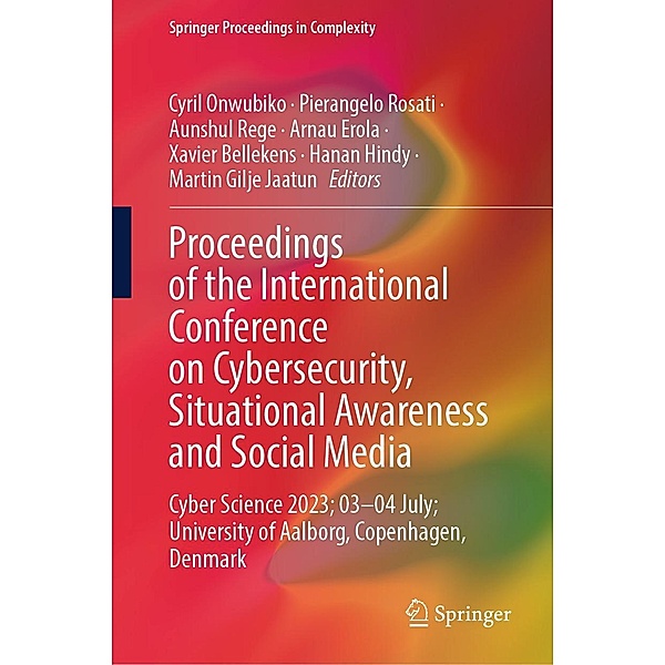 Proceedings of the International Conference on Cybersecurity, Situational Awareness and Social Media / Springer Proceedings in Complexity