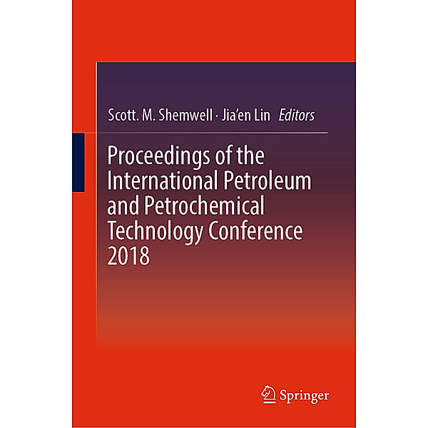 Proceedings of the International Petroleum and Petrochemical Technology Conference 2018