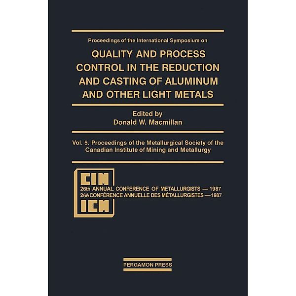 Proceedings of the International Symposium on Quality and Process Control in the Reduction and Casting of Aluminum and Other Light Metals, Winnipeg, Canada, August 23-26, 1987