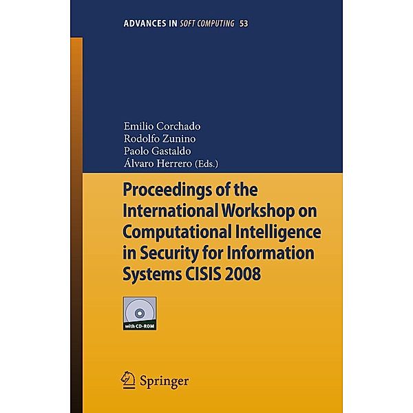 Proceedings of the International Workshop on Computational Intelligence in Security for Information Systems CISIS 2008 / Advances in Intelligent and Soft Computing Bd.53