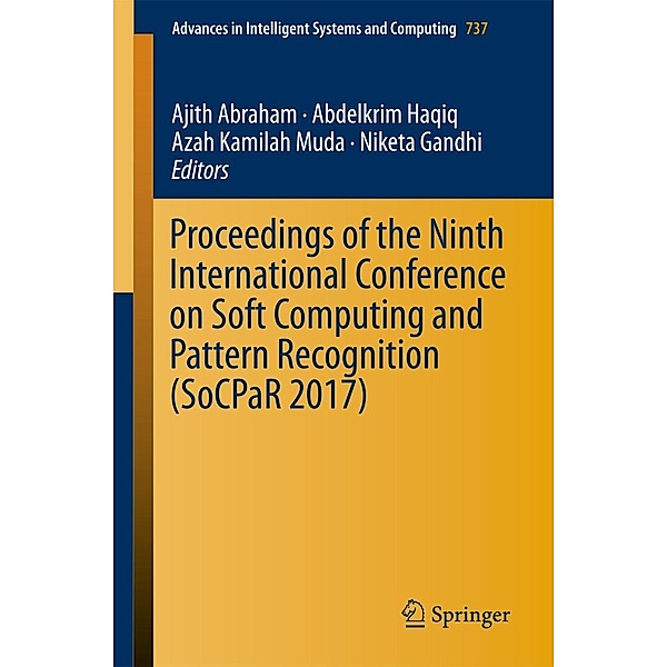 Proceedings of the Ninth International Conference on Soft Computing and Pattern Recognition (SoCPaR 2017) / Advances in Intelligent Systems and Computing Bd.737