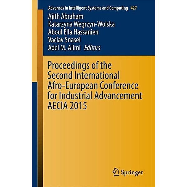 Proceedings of the Second International Afro-European Conference for Industrial Advancement AECIA 2015 / Advances in Intelligent Systems and Computing Bd.427
