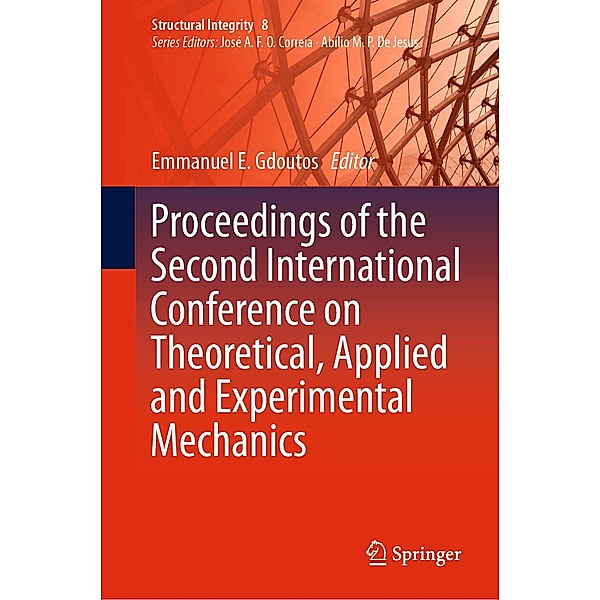 Proceedings of the Second International Conference on Theoretical, Applied and Experimental Mechanics / Structural Integrity Bd.8