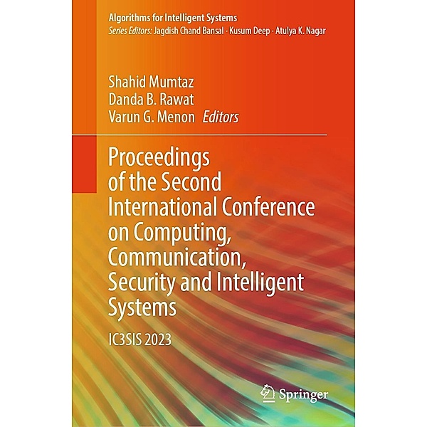 Proceedings of the Second International Conference on Computing, Communication, Security and Intelligent Systems / Algorithms for Intelligent Systems