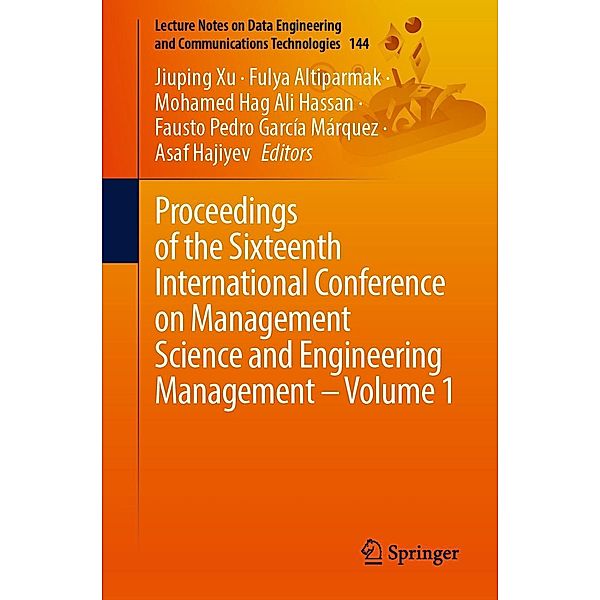 Proceedings of the Sixteenth International Conference on Management Science and Engineering Management - Volume 1 / Lecture Notes on Data Engineering and Communications Technologies Bd.144