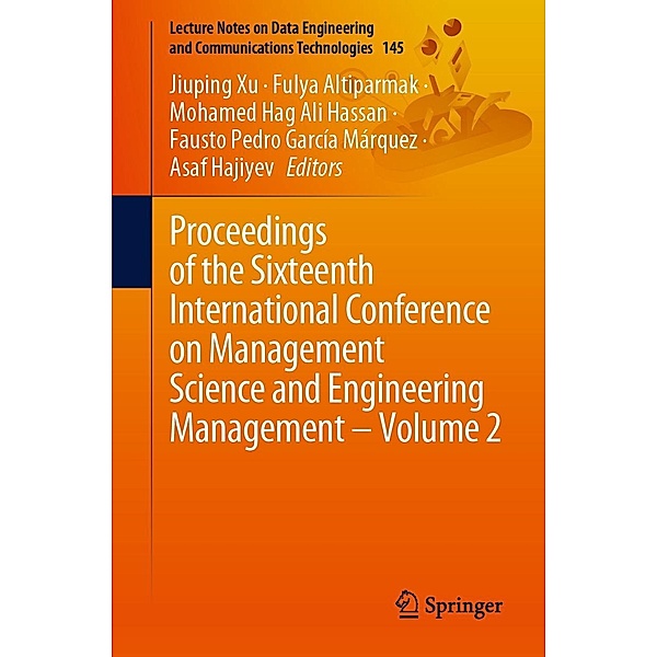 Proceedings of the Sixteenth International Conference on Management Science and Engineering Management - Volume 2 / Lecture Notes on Data Engineering and Communications Technologies Bd.145