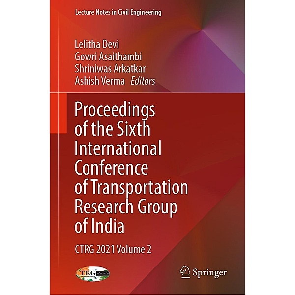 Proceedings of the Sixth International Conference of Transportation Research Group of India / Lecture Notes in Civil Engineering Bd.272