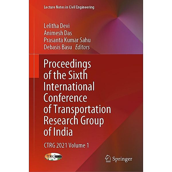 Proceedings of the Sixth International Conference of Transportation Research Group of India / Lecture Notes in Civil Engineering Bd.271