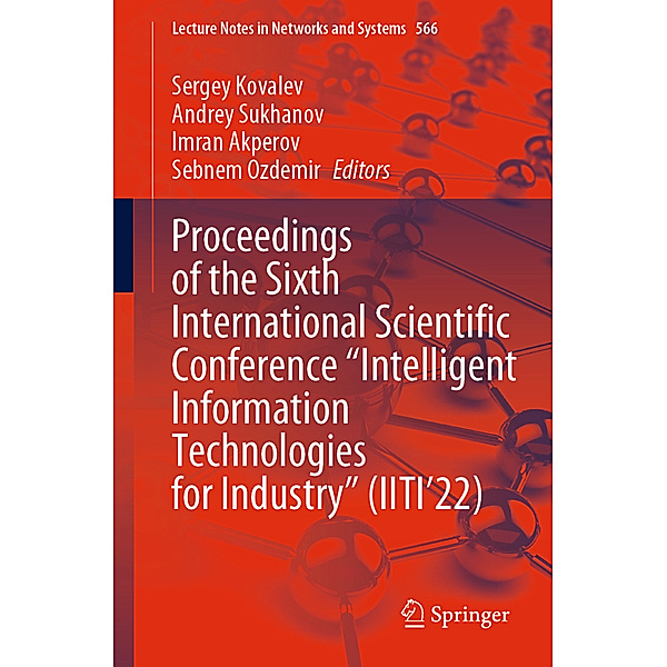 Proceedings of the Sixth International Scientific Conference Intelligent Information Technologies for Industry (IITI'22)
