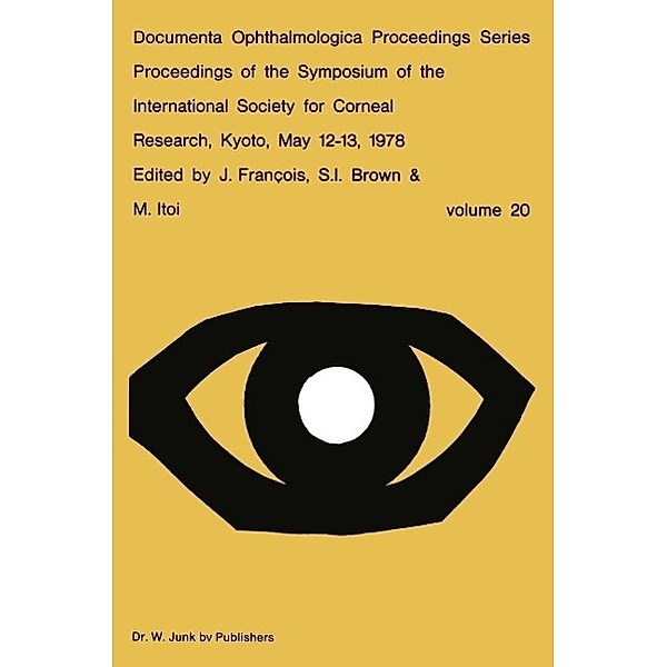 Proceedings of the Symposium of the International Society for Corneal Research, Kyoto, May 12-13, 1978 / Documenta Ophthalmologica Proceedings Series Bd.20