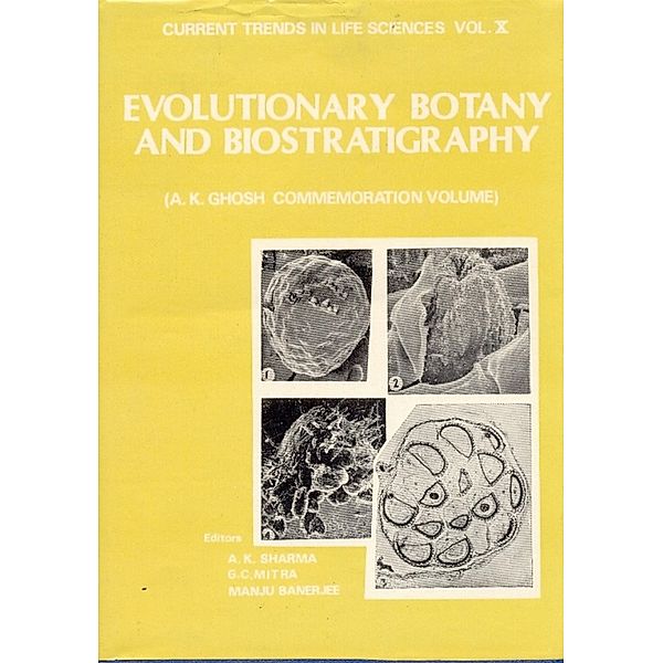 Proceedings of The Symposium on Evolutionary Botany and Biostratigraphy, A K Sharma, G C Mitra