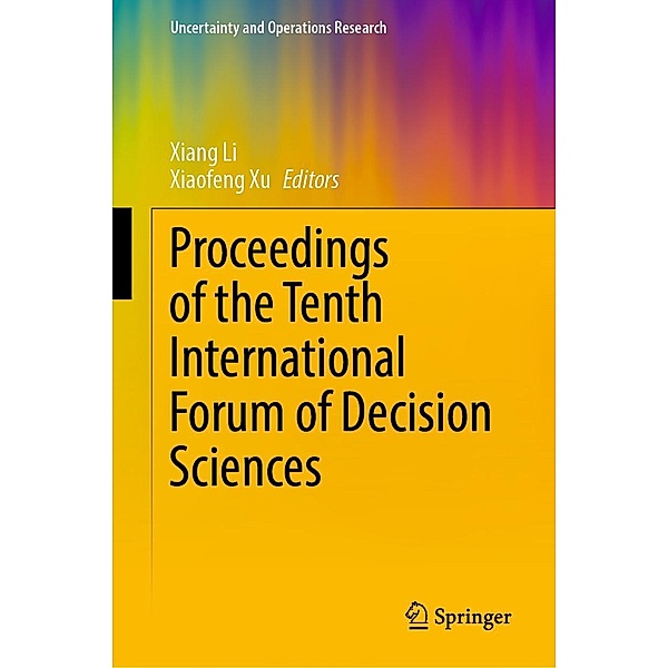 Proceedings of the Tenth International Forum of Decision Sciences / Uncertainty and Operations Research
