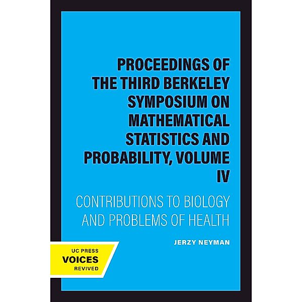 Proceedings of the Third Berkeley Symposium on Mathematical Statistics and Probability, Volume IV, Jerzy Neyman