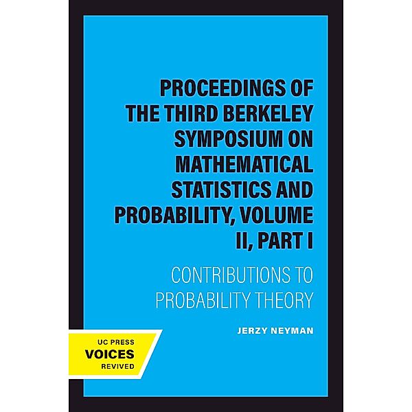 Proceedings of the Third Berkeley Symposium on Mathematical Statistics and Probability, Volume II, Part I