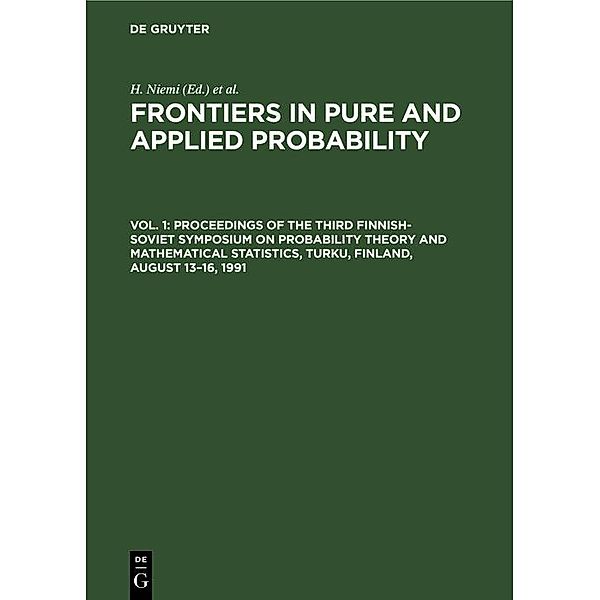 Proceedings of the Third Finnish-Soviet Symposium on Probability Theory and Mathematical Statistics, Turku, Finland, August 13-16, 1991