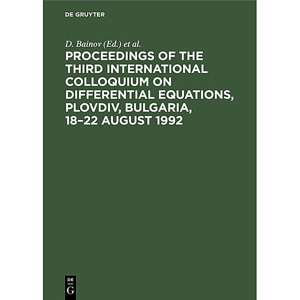 Proceedings of the Third International Colloquium on Differential Equations, Plovdiv, Bulgaria, 18-22 August 1992