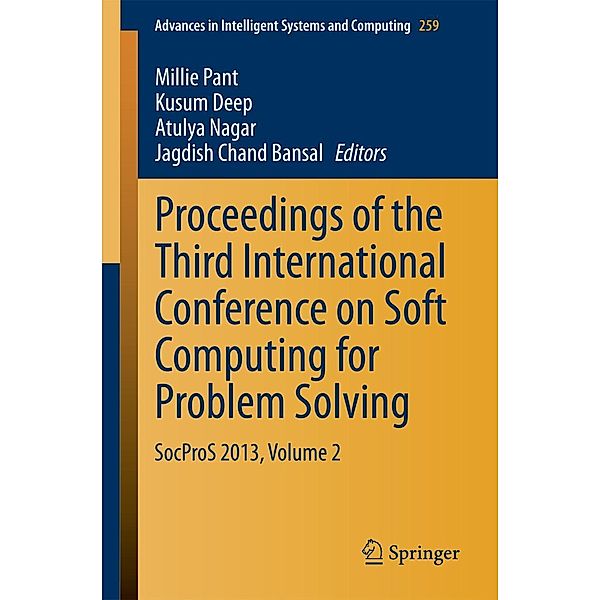 Proceedings of the Third International Conference on Soft Computing for Problem Solving / Advances in Intelligent Systems and Computing Bd.259