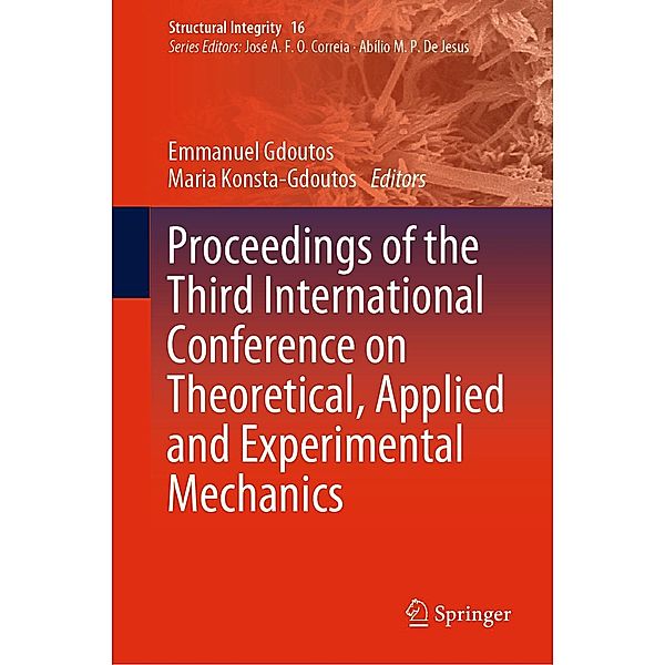 Proceedings of the Third International Conference on Theoretical, Applied and Experimental Mechanics / Structural Integrity Bd.16