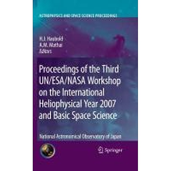 Proceedings of the Third UN/ESA/NASA Workshop on the International Heliophysical Year 2007 and Basic Space Science / Astrophysics and Space Science Proceedings