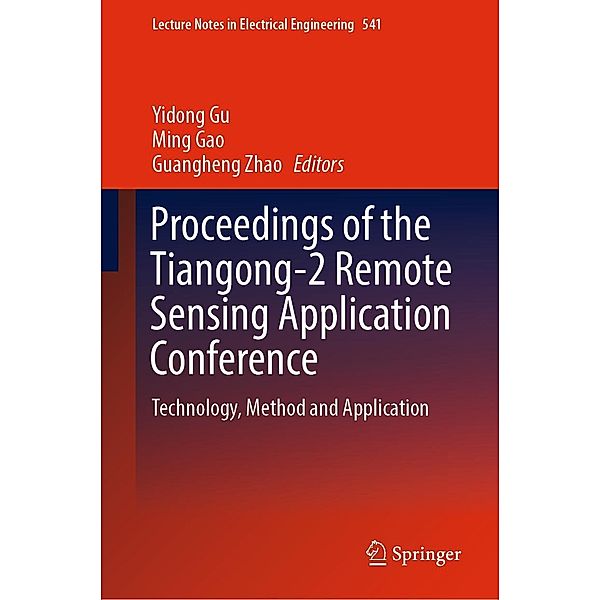 Proceedings of the Tiangong-2 Remote Sensing Application Conference / Lecture Notes in Electrical Engineering Bd.541