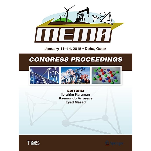Proceedings of the TMS Middle East - Mediterranean Materials Congress on Energy and Infrastructure Systems (MEMA 2015) / The Minerals, Metals & Materials Series