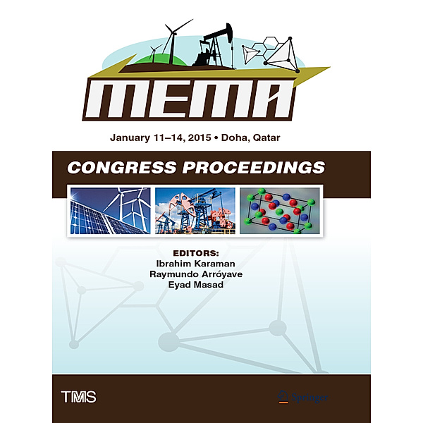 Proceedings of the TMS Middle East - Mediterranean Materials Congress on Energy and Infrastructure Systems (MEMA 2015)