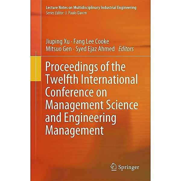 Proceedings of the Twelfth International Conference on Management Science and Engineering Management / Lecture Notes on Multidisciplinary Industrial Engineering