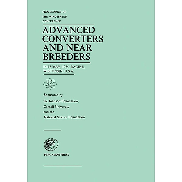 Proceedings of the Wingspread Conference on Advanced Converters and Near Breeders