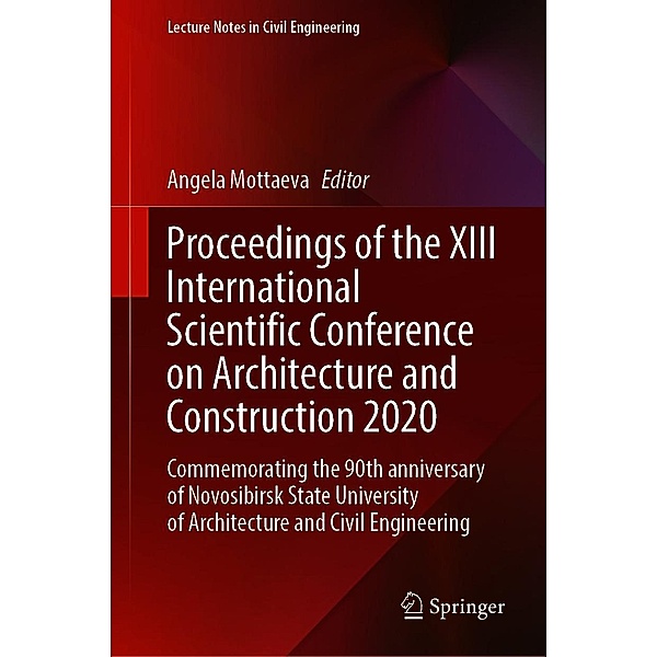 Proceedings of the XIII International Scientific Conference on Architecture and Construction 2020 / Lecture Notes in Civil Engineering Bd.130