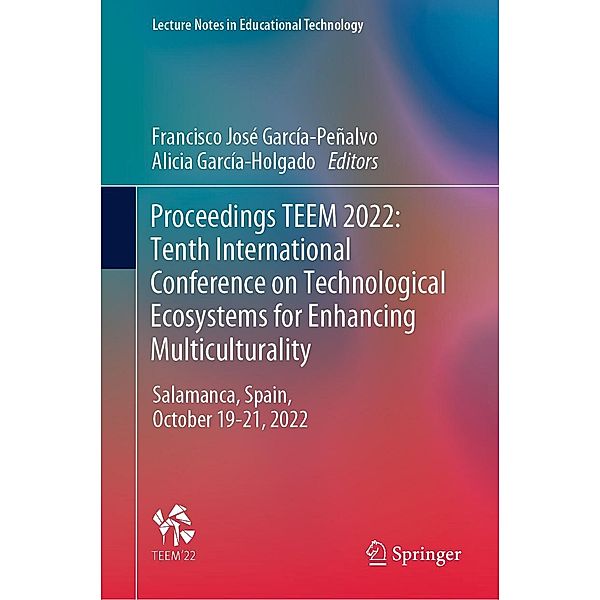 Proceedings TEEM 2022: Tenth International Conference on Technological Ecosystems for Enhancing Multiculturality / Lecture Notes in Educational Technology