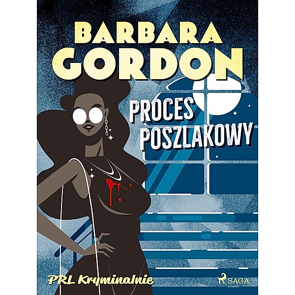 Proces poszlakowy / PRL kryminalnie, Barbara Gordon