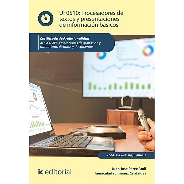 Procesadores de textos y presentaciones de información básicos. ADGG0508, Juan José Pérez Amil, Inmaculada Jiménez Cardaldas